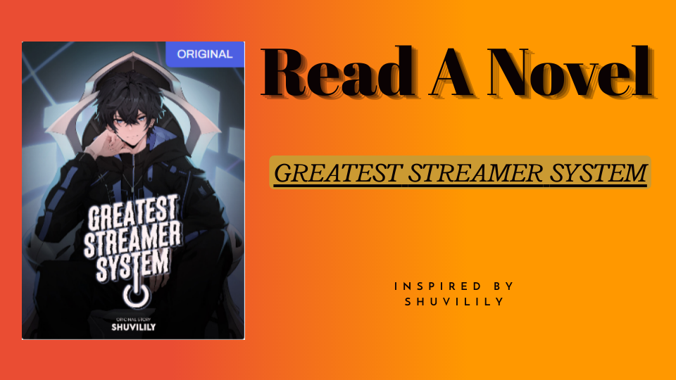 Read novel Greatest Streamer System pdf full chapter